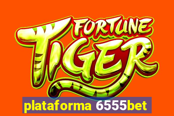 plataforma 6555bet